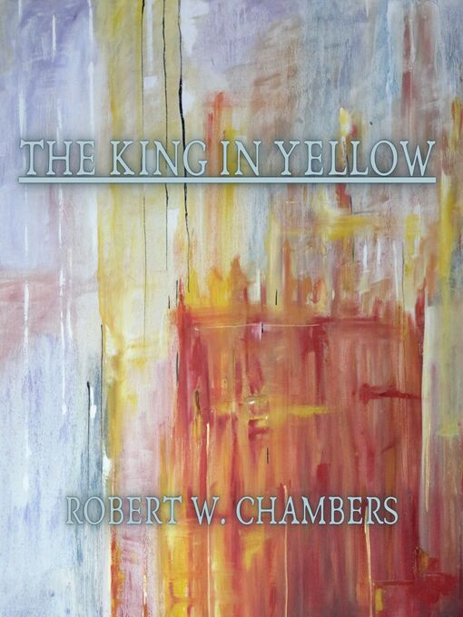 Title details for The King in Yellow by Robert W. Chambers - Available